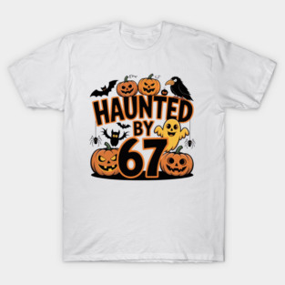 Haunted-By-67 T-Shirt