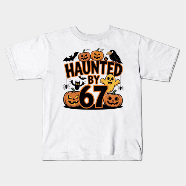 Haunted-By-67 Kids T-Shirt by Creatifly Graphic Tees
