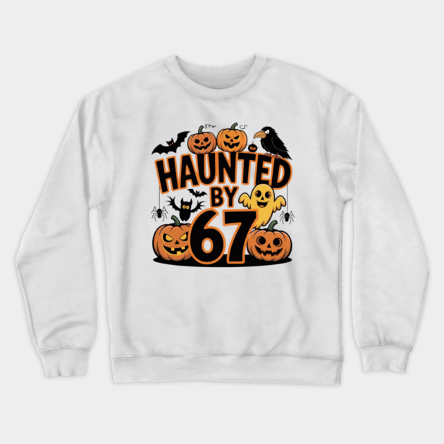 Haunted-By-67 Crewneck Sweatshirt by Creatifly Graphic Tees