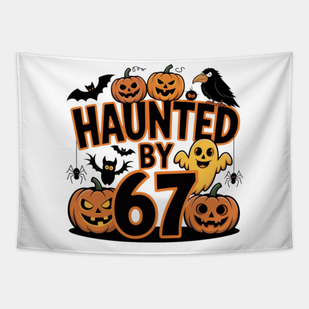 Haunted-By-67 Tapestry by Creatifly Graphic Tees