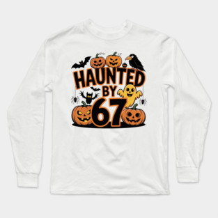 Haunted-By-67 Long Sleeve T-Shirt