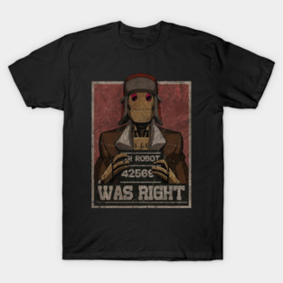 VINTAGE GI ROBOT- WAS RIGHT T-Shirt