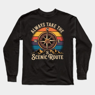 Always Take The Scenic Route Hiker Mountain Hiking Adventure Long Sleeve T-Shirt