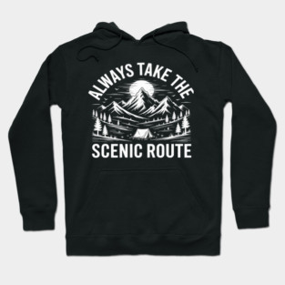 Always Take The Scenic Route Camping Hoodie