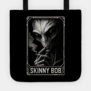 Skinny Bob - Alien Smoking Joint, Extraterrestrial Weed, UFO, UAP, Stoner Space Tote