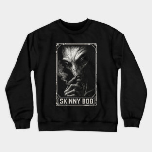Skinny Bob - Alien Smoking Joint, Extraterrestrial Weed, UFO, UAP, Stoner Space Crewneck Sweatshirt