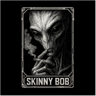 Skinny Bob - Alien Smoking Joint, Extraterrestrial Weed, UFO, UAP, Stoner Space Posters and Art