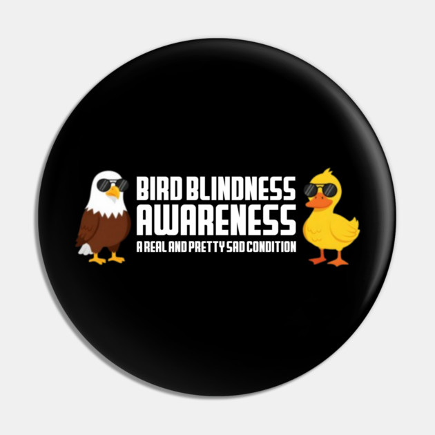 Bird Blindness Awareness Pin by Litehouse Tees