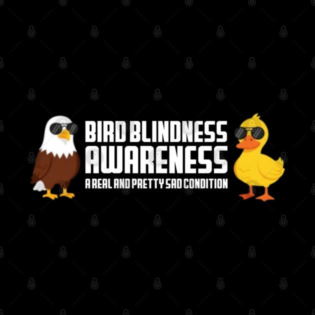 Bird Blindness Awareness by Litehouse Tees