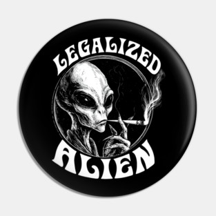 LEGALIZED ALIEN, stoner alien, Alien Smoking Joint, Extraterrestrial Weed, UFO, UAP, Stoner Pin