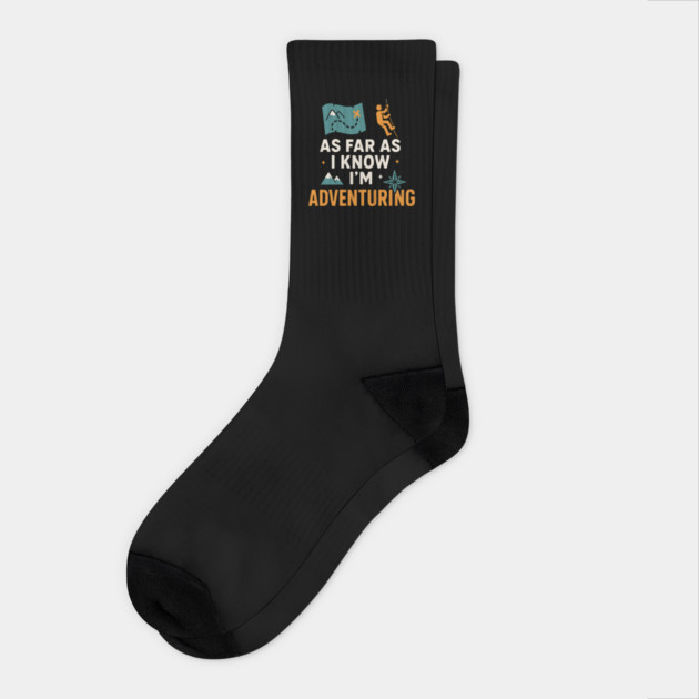 As Far As I Know I’m Adventuring Hiking Explorer Graphic Socks by MakerMind8.2