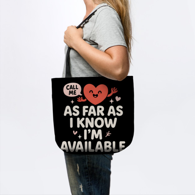 As Far As I Know I’m Available Funny Cute Heart Graphic by MakerMind8.2