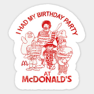 90s I Had My Birthday Party At McDonald's Magnet