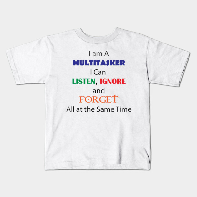 Multi Tasker Kids T-Shirt by DickinsonDesign