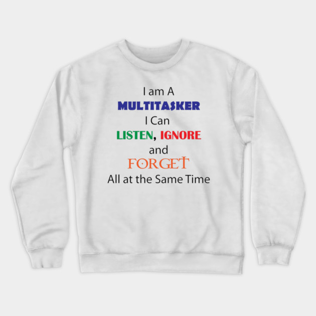 Multi Tasker Crewneck Sweatshirt by DickinsonDesign