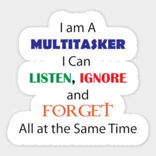Multi Tasker Sticker