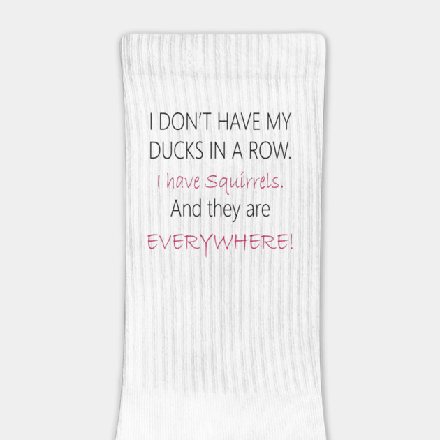 No Ducks, I have Squirrels! by DickinsonDesign