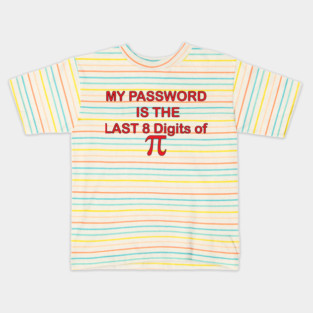 My Password is PI Kids T-Shirt
