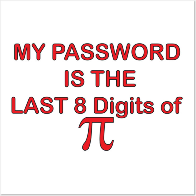 My Password is PI Wall Art by DickinsonDesign