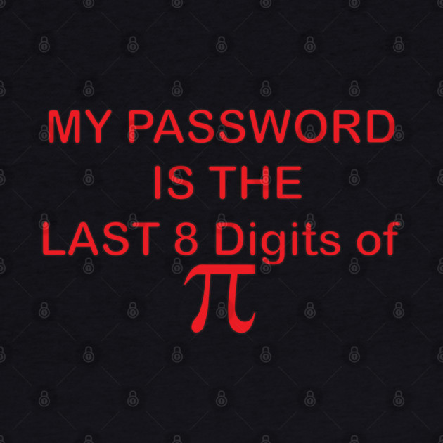 My Password is PI by DickinsonDesign