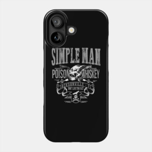 LYNYRD SKYNYRD inspired SIMPLE MAN Poison Whiskey Phone Case