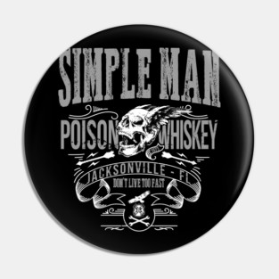 LYNYRD SKYNYRD inspired SIMPLE MAN Poison Whiskey Pin