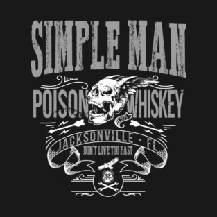 LYNYRD SKYNYRD inspired SIMPLE MAN Poison Whiskey T-Shirt