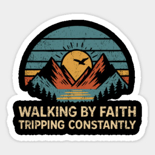 Walking by Faith Tripping Constantly Funny Christian Magnet