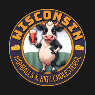 Wisconsin Highballs & High Cholesterol T-Shirt