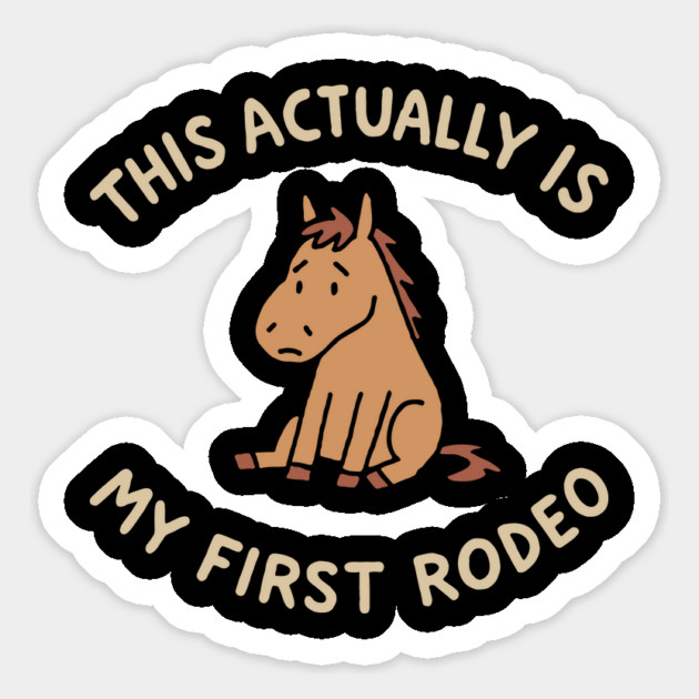This Actually Is My First Rodeo Awkward First Timer Magnet by Anticorporati
