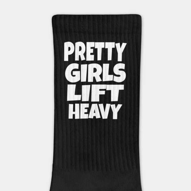 Pretty Girls Lift Heavy - Funny Gym Workout Gift by OUTFITPAW