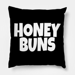 Honey Buns Shirt - Sweet Nickname Funny Dessert Gift Pillow