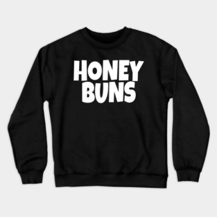 Honey Buns Shirt - Sweet Nickname Funny Dessert Gift Crewneck Sweatshirt