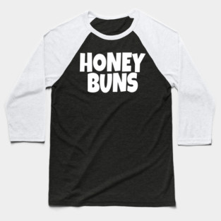 Honey Buns Shirt - Sweet Nickname Funny Dessert Gift Baseball T-Shirt