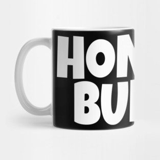 Honey Buns Shirt - Sweet Nickname Funny Dessert Gift Mug