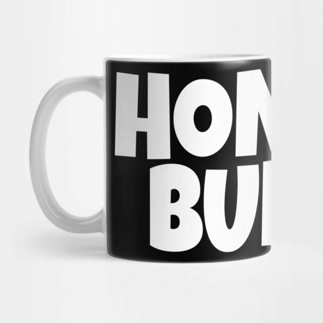 Honey Buns Shirt - Sweet Nickname Funny Dessert Gift by OUTFITPAW