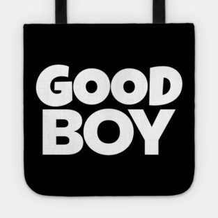 Good Boy Shirt - Funny Dog Owner Sarcastic Gift | funny dog owner gift, sarcastic reward tee, pet lover humor, great job shirt, novelty quote apparel, dog park joke, hilarious partner gift Tote