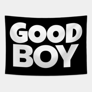 Good Boy Shirt - Funny Dog Owner Sarcastic Gift | funny dog owner gift, sarcastic reward tee, pet lover humor, great job shirt, novelty quote apparel, dog park joke, hilarious partner gift Tapestry