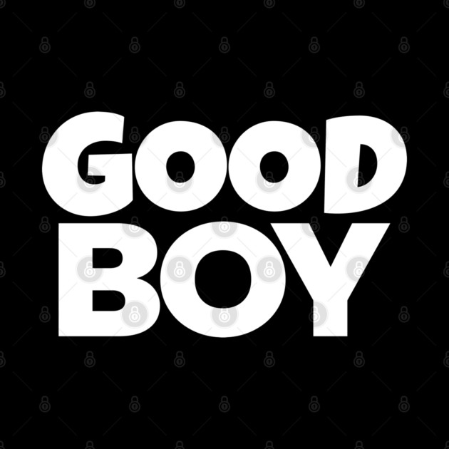 Good Boy Shirt - Funny Dog Owner Sarcastic Gift | funny dog owner gift, sarcastic reward tee, pet lover humor, great job shirt, novelty quote apparel, dog park joke, hilarious partner gift by OUTFITPAW