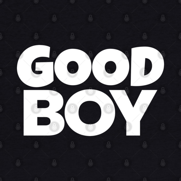 Good Boy Shirt - Funny Dog Owner Sarcastic Gift | funny dog owner gift, sarcastic reward tee, pet lover humor, great job shirt, novelty quote apparel, dog park joke, hilarious partner gift by OUTFITPAW