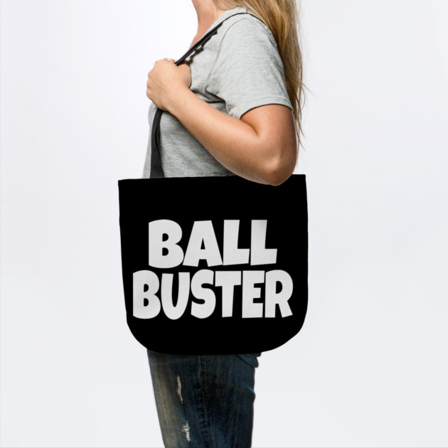 BALL BUSTER Funny T-Shirt - Sarcastic Adult Humor Graphic Tee - Novelty Gag Gift Shirt for Men by OUTFITPAW