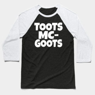 The TOOTS MCGOOTS T-Shirt: The Funniest Silly Name Novelty Tee! Baseball T-Shirt