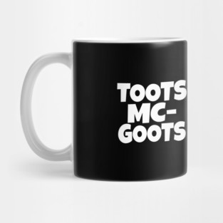 The TOOTS MCGOOTS T-Shirt: The Funniest Silly Name Novelty Tee! Mug