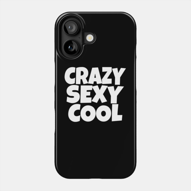 The CRAZY SEXY COOL T-Shirt: Wear Your Confidence and Attitude! Phone Case by OUTFITPAW