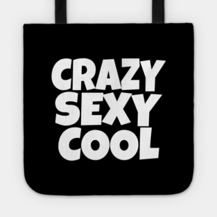 The CRAZY SEXY COOL T-Shirt: Wear Your Confidence and Attitude! Tote