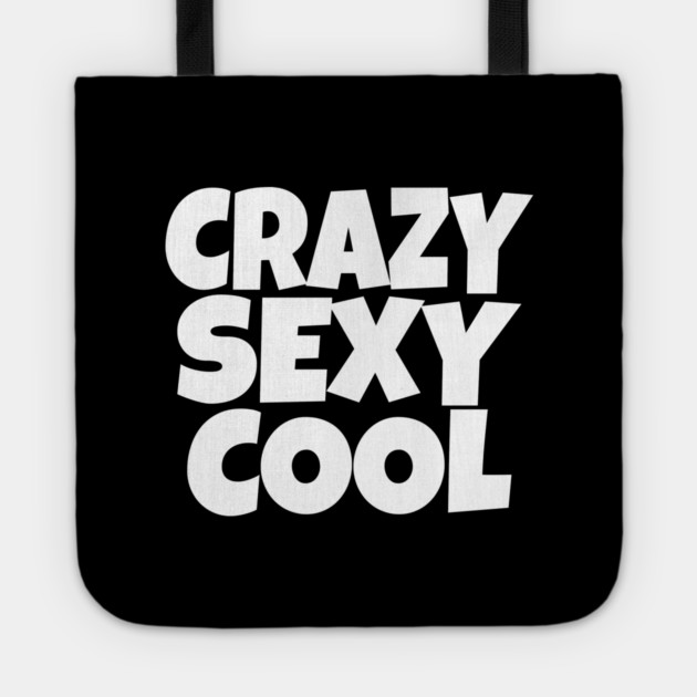 The CRAZY SEXY COOL T-Shirt: Wear Your Confidence and Attitude! Tote by OUTFITPAW