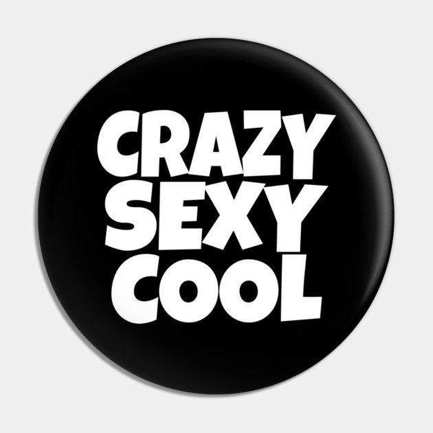 The CRAZY SEXY COOL T-Shirt: Wear Your Confidence and Attitude! Pin by OUTFITPAW