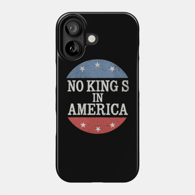 No Kings in America Vintage Distressed Patriotic Phone Case by ArtistTee ⭐⭐⭐⭐⭐