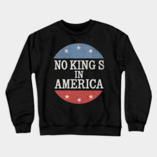 No Kings in America Vintage Distressed Patriotic Crewneck Sweatshirt