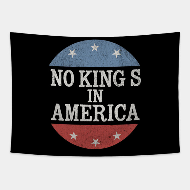 No Kings in America Vintage Distressed Patriotic Tapestry by ArtistTee ⭐⭐⭐⭐⭐